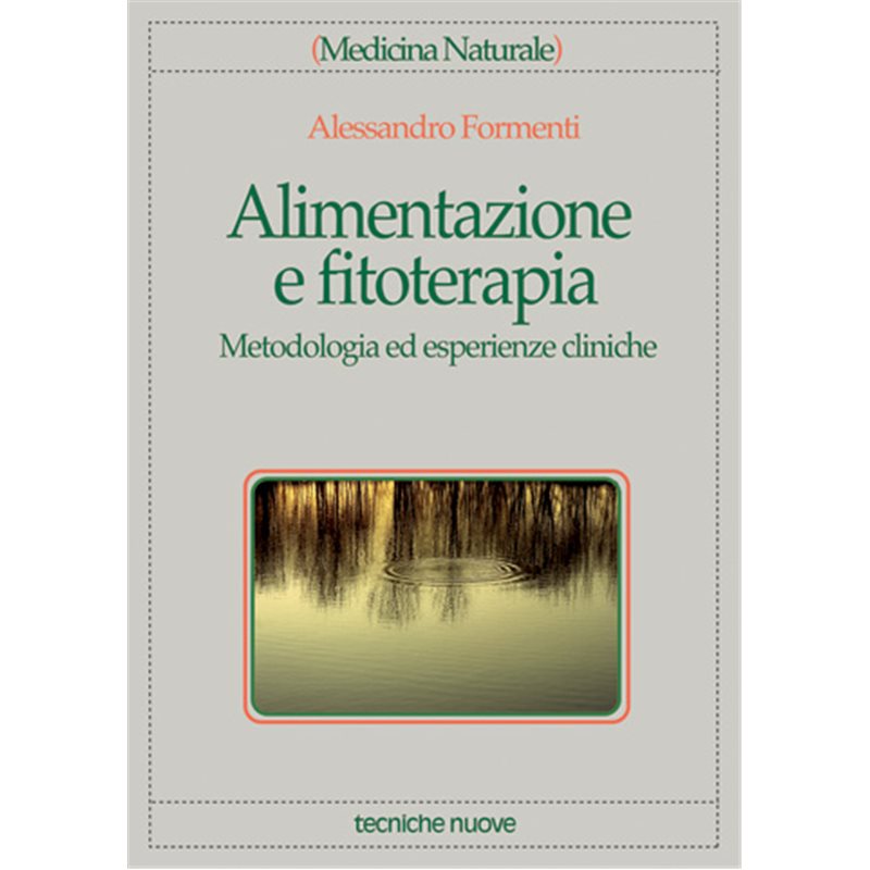 Alimentazione e fitoterapia. Metodologia ed esperienze cliniche